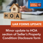 Utah REALTORS Legal Affairs - UAR Forms Update - Minor update to HOA section of Seller's Property Condition Disclosure form